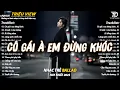 Download Lagu Nhạc Trẻ Ballad Hot Nhất 2025 | Top 15 Ca Khúc Về Nỗi Đau Tình Yêu Hot Trend | Cô Gái À Em Đừng Khóc