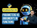 Parameters Vs Arguments in Functions Python for AI