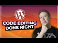 WordPress Code Editing Done The RIGHT WAY
