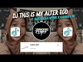 Download Lagu DJ THIS IS MY ALTER EGO ANITA MAX WYNN X KANAN KIRI VIRAL TIKTOK TERBARU 2024 YANG KALIAN CARI !