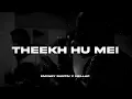 THEEKH HU MEI | Slow + Reverb | @EmiwayBantai  X @Hellac | HEARTEDLY ALBUM