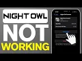 How To Fix Night Owl Connect App Not Working 2025