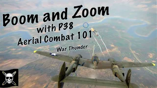 How to boom and zoom in P-38 - War Thunder Dogfighting 101