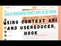 REACT WEBSITE USING CONTEXT API AND USE REDUCER HOOKS FUNCTIONAL COMPONENT
