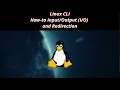 Linux CLI HowTo 13 How to Input Output and Redirection