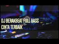 Download Lagu DJ INDO BREAKBEAT ~ CINTA TERBAIK(cassandra)
