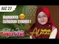 Lagu MUROTTAL ALQURAN MERDU JUZ 27 FULL 1 JAM || IRAMANYA SUNGGUH SYAHDU || NAFISAH ALMAIS