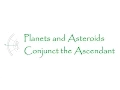 Birth Chart Planets and Asteroids that Conjunct the Ascendant