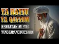 Download Lagu YA HAYYU YA QAYYUM LAFAZ MISTIS YANG MENGUBAH KESADARAN SEJATI