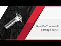 How Do You Install Carriage Bolts