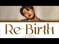 B.I 'Re-Birth' Lyrics (비아이 다음생 가사) (ID BE IDENTITY) (Color Coded Lyrics Eng/Rom/Han 가사)