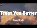 Lagu Treat You Better - Shawn Mendes (Lyrics) The Chainsmokers, Passenger (Mix)