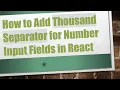 How to Add Thousand Separator for Number Input Fields in React