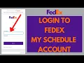 How To Login To FedEx My Schedule 2022 FedEx Login
