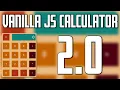Vanilla JavaScript Calculator 2 0