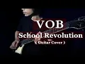 Download Lagu VOB - School Revolution ( Guitar Cover ) / Instrumental