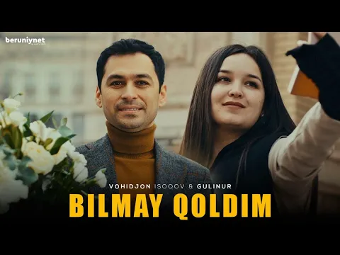 Download MP3 Vohidjon Isoqov & Gulinur - Bilmay qoldim (Official Music Video)