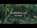 Superglue (sub. español + Lyrics) - Mia Rodriguez