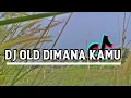 Download Lagu DJ DIMANA KAMU KESAYANGANYA AKU || DJ OLD TIKTOK!!