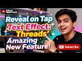 Unlock Threads SHOCKING New Feature Reveal on Tap Text Effect