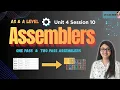 Session 10 Assembler One Pass and Two Pass Assembler