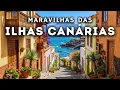 Canary Islands Much More Than Just Beaches The Most Incredible Places in the Archipelago 4K