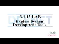 3 1 12 Lab Explore Python Development Tools