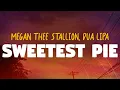 Megan Thee Stallion, Dua Lipa - Sweetest Pie (Lyrics)
