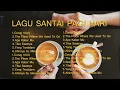 Download Lagu Lagu mp3 Nostalgia Lagu Santai Buat Kerja #lagump3nostalgia #akustikcoverlaguindonesia