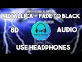 Metallica - Fade To Black [8D TUNE]