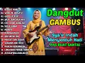 Download Lagu DANGDUT GAMBUS LAWAS NOSTALGIA 80AN 90AN ORIGINAL 🎸SIKSA KUBUR, MUNAFIK, CIRI CIRINE WONG NU