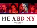 BLACKPINK (블랙핑크) 'Me and my' (Color Coded Lyrics)