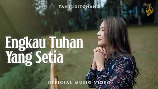 Download Engkau Tuhan Yang Setia - Yanti Sitohang (Official Music Video) MP3