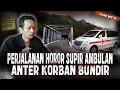 Download Lagu PERJALANAN MISTIS SUPIR AMBULAN!! SAAT ANTER JEN4ZAH KORBAN BUNDIR!! BIKIN BULU MERINDING
