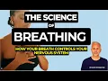 The science of breathing How Your Breath Controls Your Nervous System