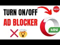 How to Turn On Off Ad Blocker on Opera Mini Browser