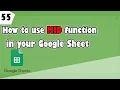 How to use MID function in your Google sheets Ep 55