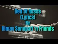 Download Lagu Bed Of Roses - Lyrics Song by Dimas Senopati 'n Friends #lyricvideo