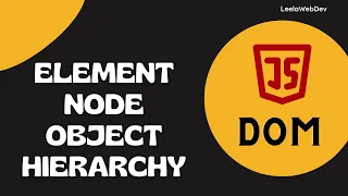 48 Element Node Object Hierarchy and the prototypes available for HTML element - DOM