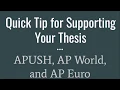 Quick Tip for Supporting Your Thesis APUSH AP World AP Euro