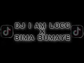 Lagu DJ I AM LOCO X BUMA BUMAYE - VIRAL TIKTOK
