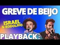 GREVE DE BEIJO   ISRAEL & RODOLFFO   PLAYBACK DEMONSTRAÇÃO