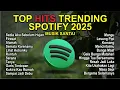 Lagu Top Hits Trending Spotify 2025 II SEDIA AKU SEBELUM HUJAN Lagu Buat Santai Dan Kerja.