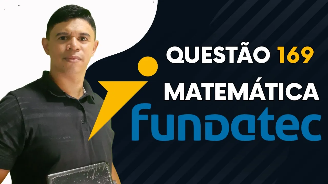 Banca Fundatec 👉 Questão 169 Matemática Nível Médio #matemática
