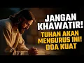 Download Lagu JANGAN KHAWATIR! TUHAN PEDULI DENGAN ANDA - DOA YANG TULUS DAN BERKUASA