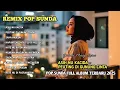 Lagu Remix Pop Sunda | ASIH NU KACIDA - PEUTING DI GUNUNG CINTA | Pop Sunda Full Album Terbaru 2025