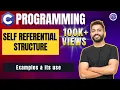 Self-Referential Structure with example Where Self-Referential Struct is used