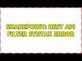 Sharepoint Rest API filter syntax error