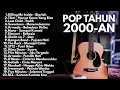 Download Lagu LAGU INDONESIA TAHUN 2000- AN BAND POP HITS NOSTALGIA | PLAYLIST