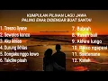 Kumpulan pilihan lagu jawa tanpa IKLAN,,